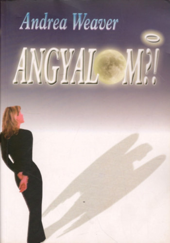 Andrea Weaver: Angyalom?! antikvár