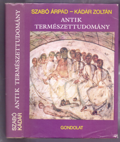 Szabó Árpád · Kádár Zoltán: Antik természettudomány antikvár