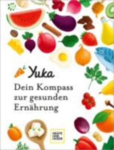 Chapon, Julie - Berthou, Anthony: Yuka - Dein Kompass zur gesunden Ernährung idegen