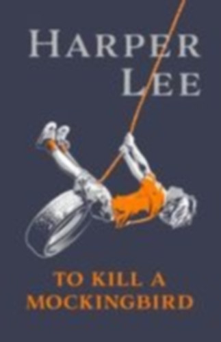 Lee, Harper: To Kill A Mockingbird idegen