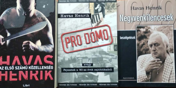 Havas Henrik: 3db Havas Henrik:Negyvenkilencesek,Pro Domo,Az első számú közellenség antikvár