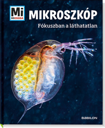 Manfred Baur: Mikroszkóp - Fókuszban a láthatatlan - Mi micsoda antikvár
