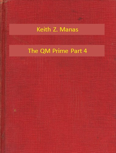 Keith Z. Manas: The QM Prime Part 4 e-Könyv
