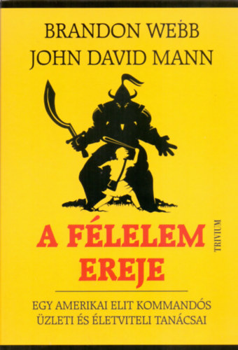 Brandon Webb, John David Mann: A félelem ereje antikvár