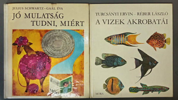Julius Schwartz, Turcsányi Ervin: Jó mulatság tudni, miért + A vizek akrobatái (Bölcs bagoly sorozat 2 kötet) antikvár