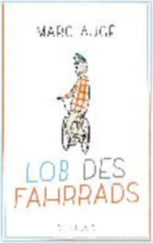 Augé, Marc: Lob des Fahrrads idegen