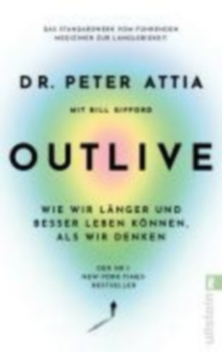Attia, Peter: OUTLIVE idegen
