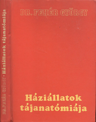 Dr. Fehér György: Háziállatok tájanatómiája antikvár