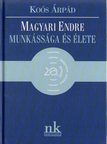 Koós Árpád: Magyari Endre munkássága és élete könyv