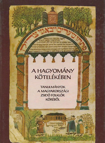 Kríza Ildikó (szerk.): A hagyomány kötelékében (Tanulmányok a magyarországi zsidó folklór köréből) antikvár