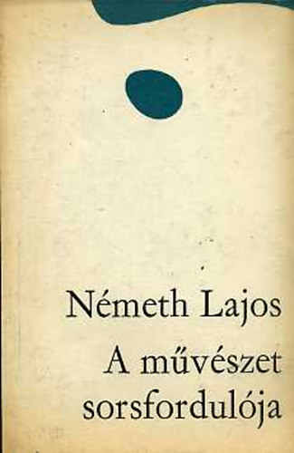 NÉMETH LAJOS: A művészet sorsfordulója antikvár
