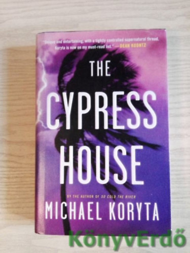 Michael Koryta: The Cypress House antikvár