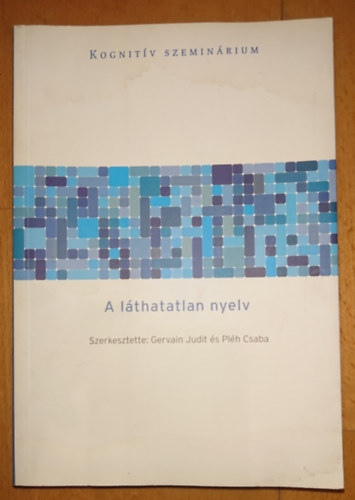Gervain Judit-Pléh Csaba: A láthatatlan nyelv antikvár