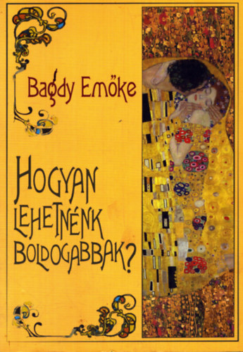 Bagdy Emőke: Hogyan lehetnénk boldogabbak? antikvár