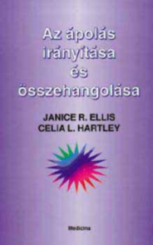 Ellis, Hartley, Celial.: Az ápolás irányítása és összehangolása antikvár