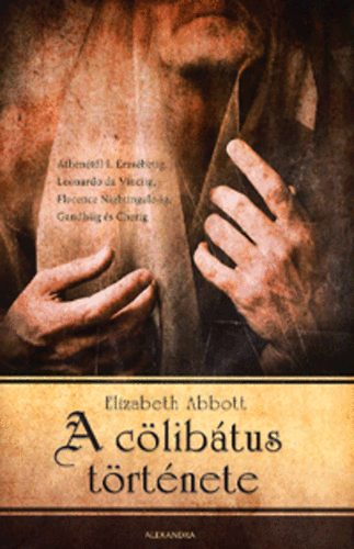 Elizabeth Abbot: A cölibátus története könyv