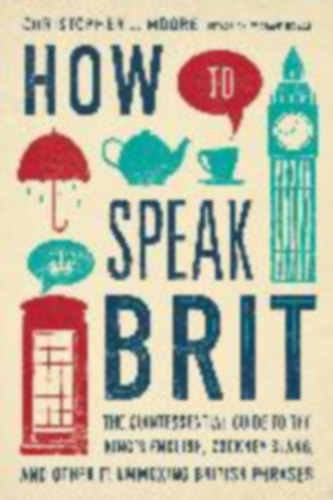 Moore, Christopher: How to Speak Brit idegen