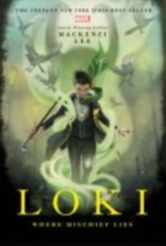 Lee, Mackenzi - Hans, Stephanie: Loki: Where Mischief Lies idegen