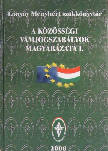 A közösségi vámjogszabályok magyarázata I. antikvár