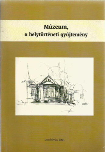 Múzeum, a helytörténeti gyűjtemény antikvár