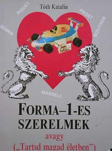Tóth Katalin: Forma-1-es szerelmek avagy "Tartsd magad életben" antikvár