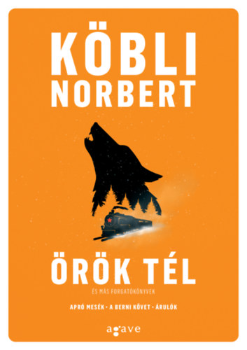 Köbli Norbert: Örök tél és más forgatókönyvek könyv