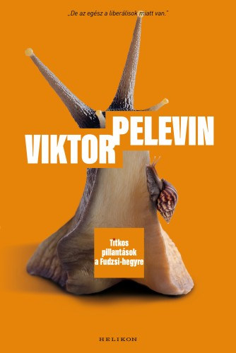 Viktor Pelevin: Titkos pillantások a Fudzsi-hegyre e-Könyv