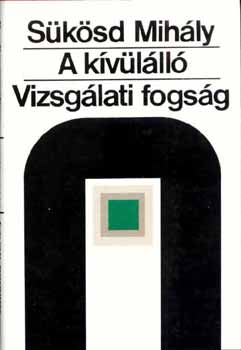 Sükösd Mihály: A kívülálló-Vizsgáltati fogság antikvár