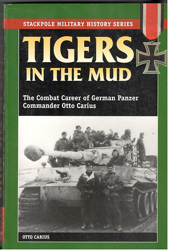 Otto Carius: Tigers in the mud idegen
