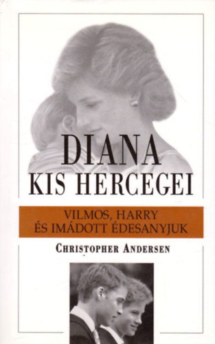 Christopher Andersen: Diana kis hercegei antikvár