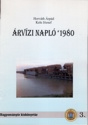Horváth Árpád, Kele József: Árvízi napló 1980 könyv