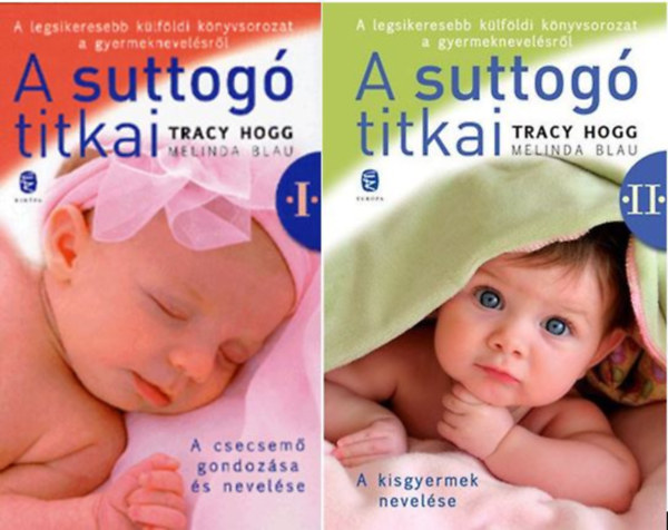Tracy Hogg-Melinda Blau: A suttogó titkai I-II. (A csecsemő gondozása és nevelése - A kisgyermek nevelése) antikvár