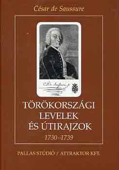 César De Saussure: Törökországi levelek és útirajzok 1730-1739 antikvár