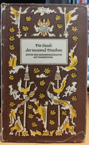 Professor Dr. Hans Nevermann: Die Stadt der tausend Drachen antikvár