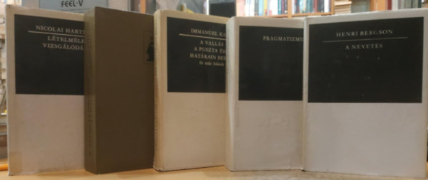 Henri Bergson, Szabó András György, Immanuel Kant, Wilhelm Dilthey, Nicolai Hartmann: 5 db Gondolkodók: A nevetés; Pragmatizmus; A vallás, a puszta ész határain belül és más írások; A történelmi világ felépítése a szellemtudományokban; Lételméleti vizsgálódások antikvár