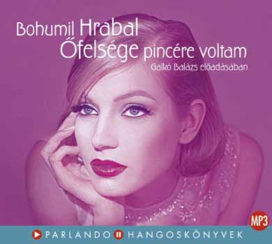 Bohumil Hrabal: Őfelsége pincére voltam hangoskönyv
