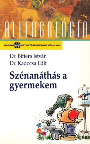 Dr. Bittera-Dr. Kadocsa: Szénanáthás a gyermekem (allergológia) antikvár