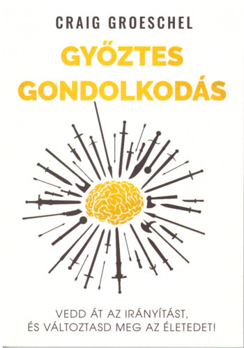 Győztes gondolkodás - Vedd át az irányítást és változtasd meg az életedet! antikvár