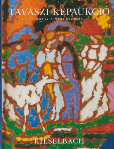 Kieselbach Galéria- Tavaszi képaukció (1999. március 19.) antikvár