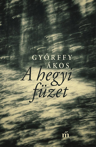 Győrffy Ákos: A hegyi füzet könyv