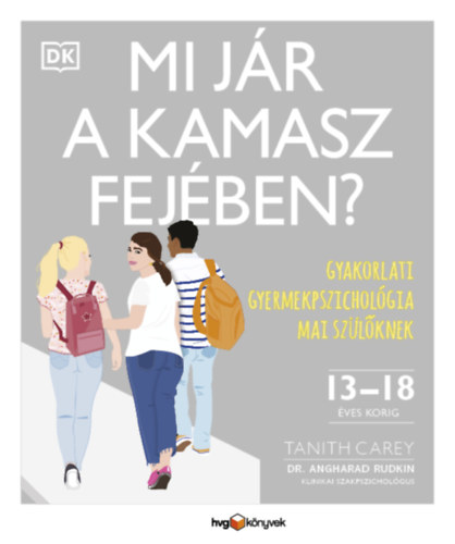 Tanith Carey, Dr. Angharad Rudkin: Mi jár a kamasz fejében? könyv