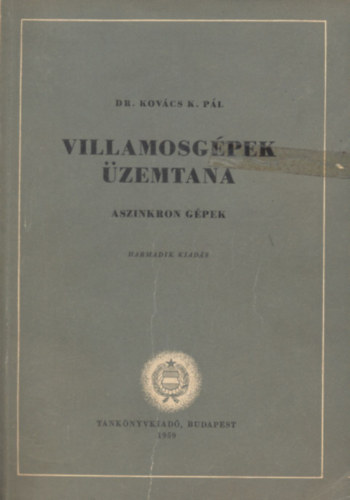 Kovács K. Pál: Villamosgépek üzemtana - Aszinkron gépek antikvár