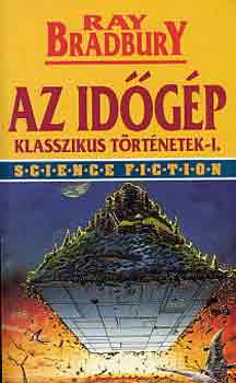 Ray Bradbury: Az időgép (klasszikus történetek I.) antikvár