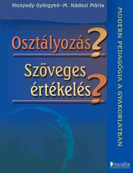 Hunyady Györgyné; M. Nádasi Mária: Osztályozás? Szöveges értékelés? könyv