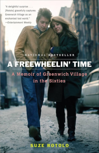 Suze Rotolo: A Freewheelin' Time: A Memoir of Greenwich Village in the Sixties antikvár