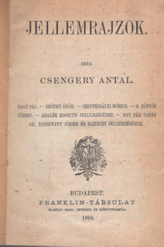 Csengery Antal, Arany László, Szinnyei József: Jellemrajzok + A magyar emigratio mozgalmai 1859–1862. + Dugonics András följegyzései. antikvár