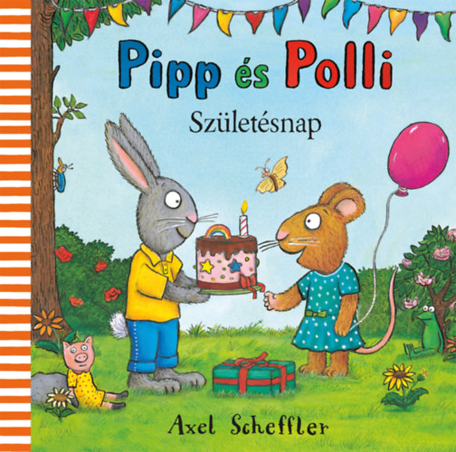 Axel Scheffler: Pipp és Polli - Születésnap könyv