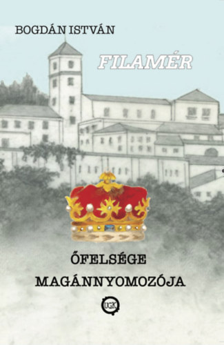 Bogdán István: Őfelsége magánnyomozója e-Könyv