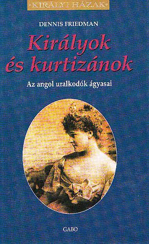 Dennis Friedman: Királyok és kurtizánok antikvár