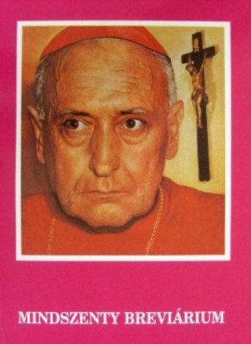 Mindszenty breviárium.A bíboros hercegprímás megnyilatkozásaival antikvár